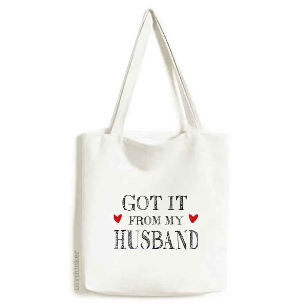 Valentine's Tote Canvas Got Satchel From My Bag Casual Husband Shopping It Day Handbag