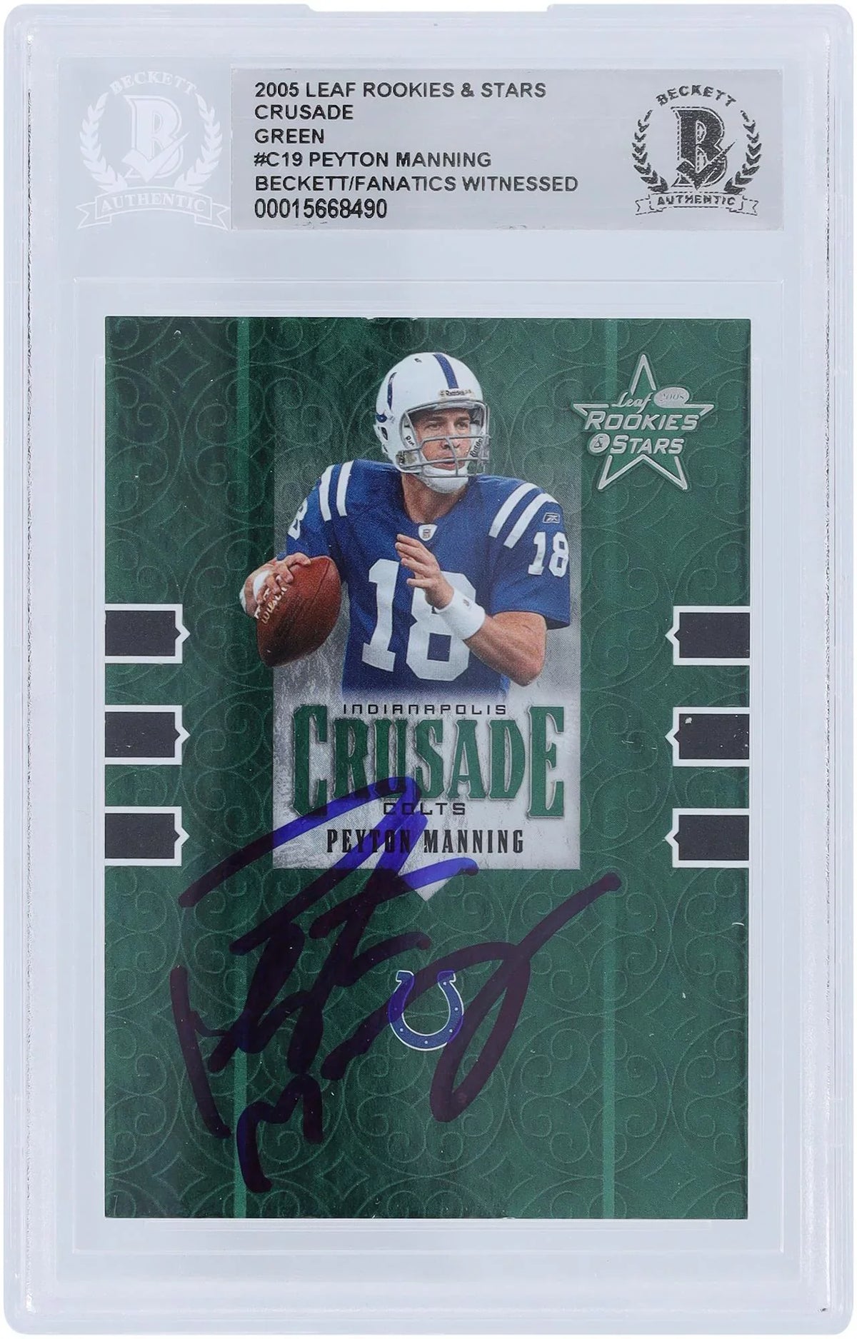 Card Beckett Certified Witnessed Fanatics & #C-18 Peyton Authenticated #/750 Manning Crusade Fanatics 2005 Leaf Colts Authentic Stars Autographed Indianapolis Green - Rookies