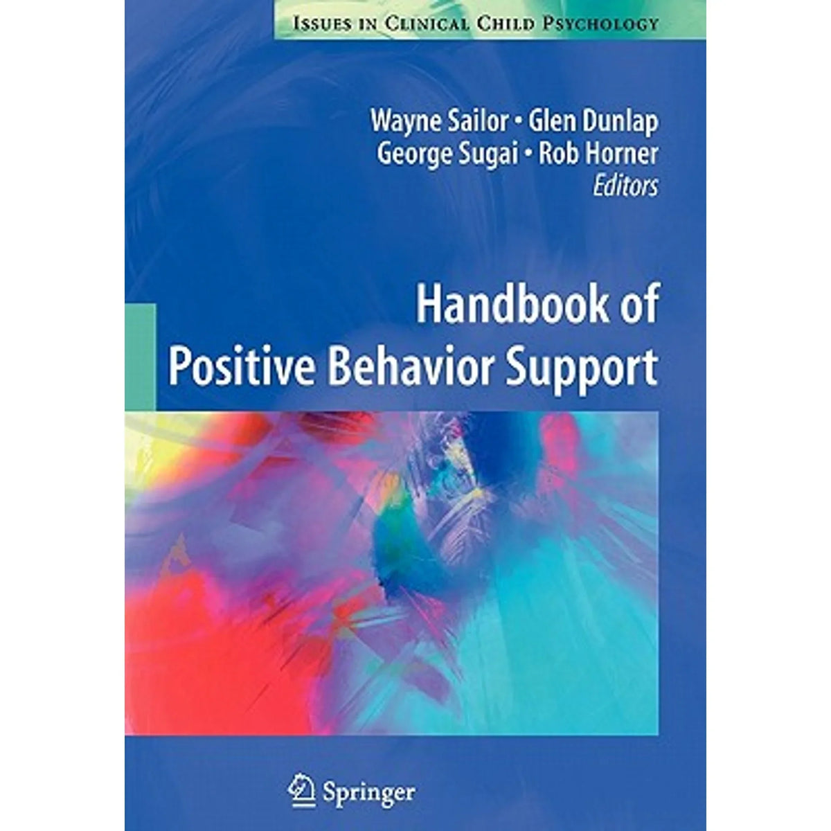 (Paperback by George Dunlap, Sugai Sailor, Glen Pre-Owned of Handbook Wayne 9781441981356) Positive Support Behavior